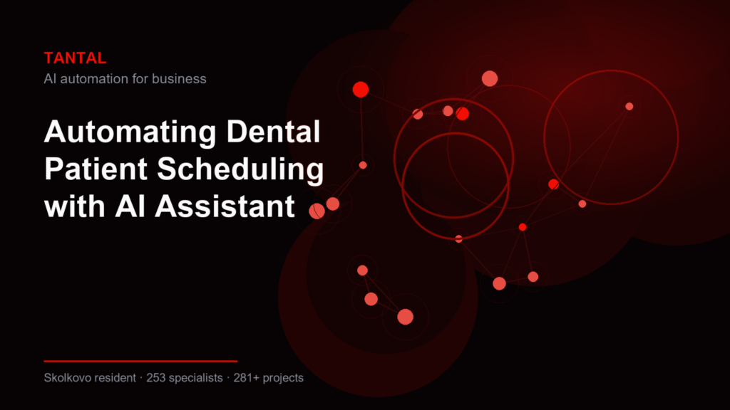 Automating Dental Patient Scheduling with AI Assistant | Tantal